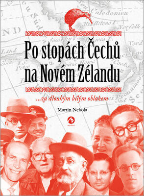 Po stopách Čechů na Novém Zélandu - ...za dlouhým bílým oblakem - Martin Nekola