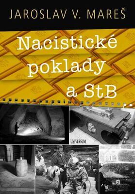 Nacistické poklady a StB - Jaroslav V. Mareš