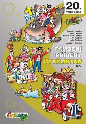 Famózní příběhy Čtyřlístku - 20. velká kniha, 2004 - Stanislav Havelka; Karel Ladislav; Hana Lamková