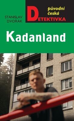 Kadanland - Původní česká detektivka - Stanislav Dvořák