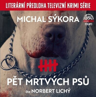 Pět mrtvých psů - Literární předloha televizní krimi série, 2 CDmp3 - Norbert Lichý; Michal Sýkora