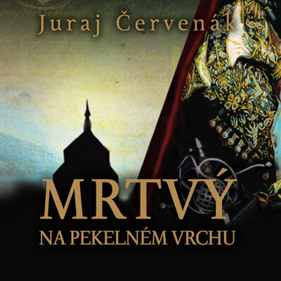 Mrtvý na Pekelném vrchu - Juraj Červenák; Marek Holý