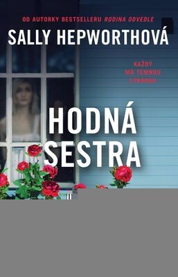 Hodná sestra - Každý má temnou stránku - Sally Hepworthová