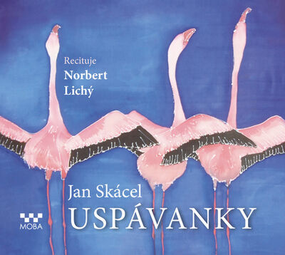 Uspávanky - Jan Skácel; Norbert Lichý