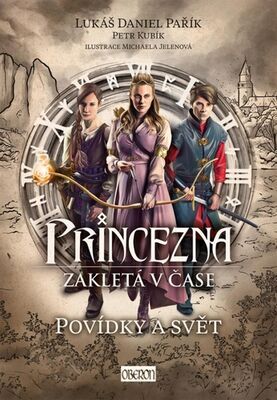 Princezna zakletá v čase - Povídky a svět - Lukáš Daniel Pařík