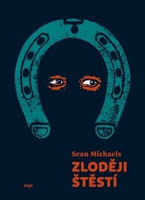 Zloději štěstí - Sean Michaels