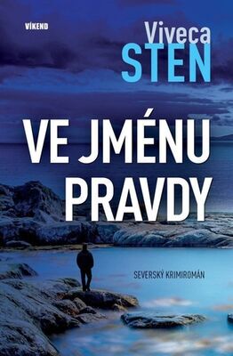 Ve jménu pravdy - Severský krimiromán - Viveca Sten