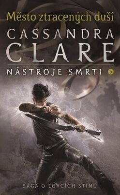 Město ztracených duší - Nástroje smrti 5 - Cassandra Clare