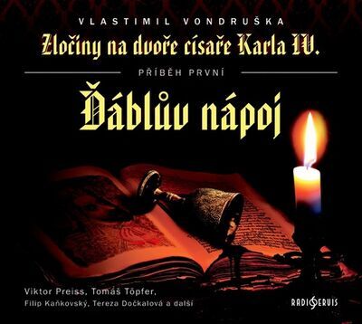 Ďáblův nápoj - Zločiny na dvoře císaře Karla IV. - Viktor Preiss; Tomáš Töpfer; Tereza Dočkalová