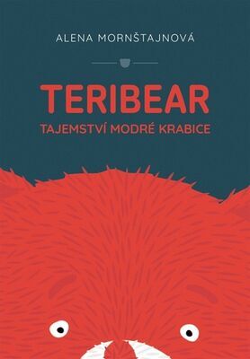 Teribear - Tajemství modré krabice - Alena Mornštajnová