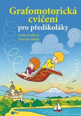 Grafomotorická cvičení pro předškoláky - Lenka Košková; Miroslav Růžek