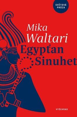 Egypťan Sinuhet - Patnáct knih ze života lékaře Sinuheta - Mika Waltari