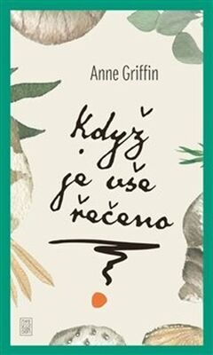 Když je vše řečeno - Anne Griffin