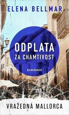 Odplata za chamtivost - Krimiromán - Elena Bellmar