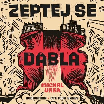 Zeptej se ďábla - Michal Vrba; Igor Bareš