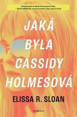 Jaká byla Cassidy Holmesová - Elissa R. Sloan