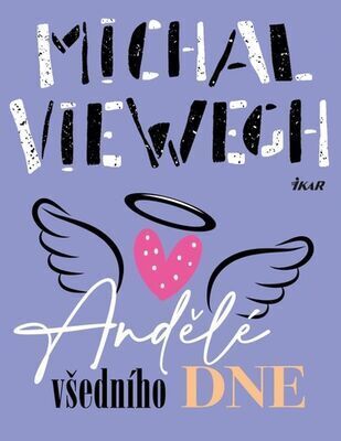 Andělé všedního dne - Michal Viewegh