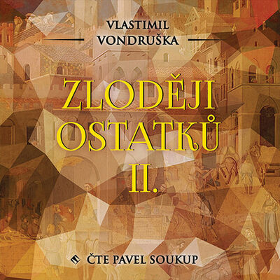 Zloději ostatků II. - Vlastimil Vondruška; Pavel Soukup