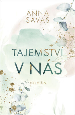 Tajemství v nás - Anna Savas