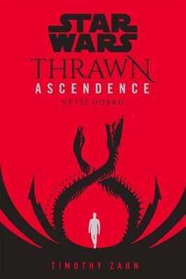 STAR WARS Thrawn Ascendence - Větší dobro - Timothy Zahn