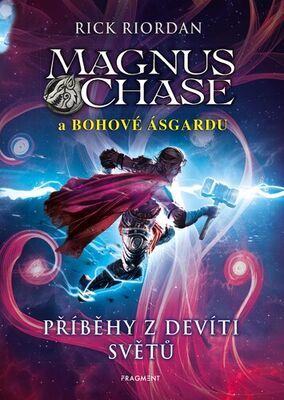 Magnus Chase a bohové Ásgardu Příběhy z devíti světů - Rick Riordan