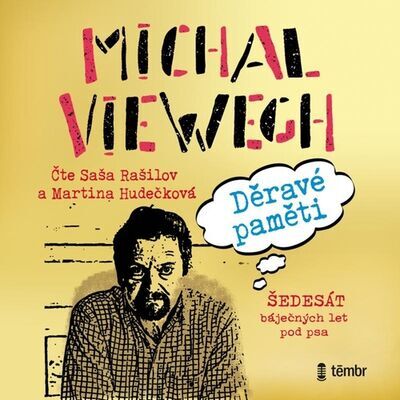 Děravé paměti - Šedesát báječných let pod psa - Michal Viewegh; Saša Rašilov; Martina Hudečková