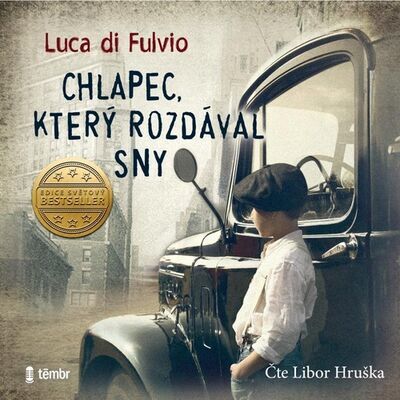 Chlapec, který rozdával sny - Luca Di Fulvio; Libor Hruška