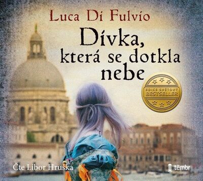 Dívka, která se dotkla nebe - Luca Di Fulvio; Libor Hruška