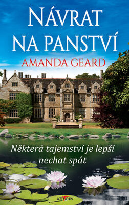 Návrat na panství - Některá tajemství je lepší nechat spát - Amanda Geard