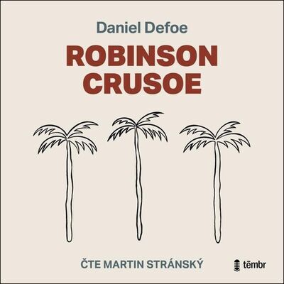 Robinson Crusoe - Daniel Defoe; Martin Stránský