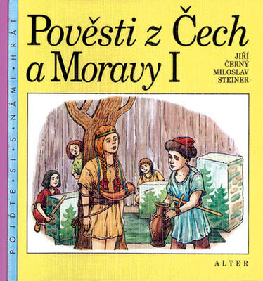 Pověsti z Čech a Moravy I - Jiří Černý; Miloslav Steiner