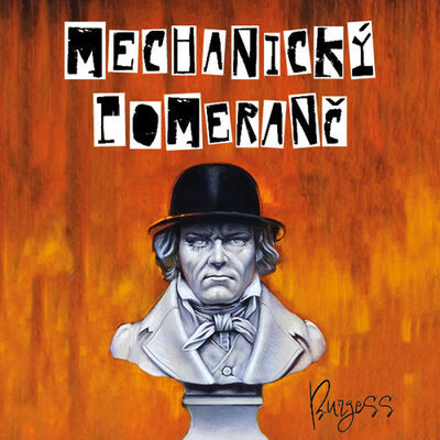 Mechanický pomeranč - Anthony Burgess; David Novotný