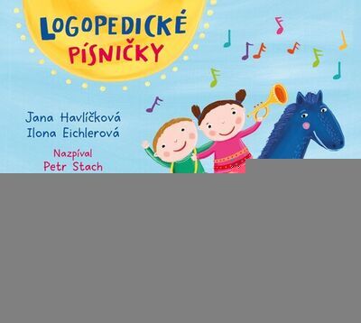 Logopedické písničky - Procvičování výslovnosti v lidových melodiích - Jana Havlíčková; Ilona Eichlerová; Petr Stach