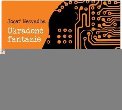 Ukradené fantazie - Josef Nesvadba