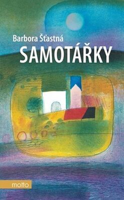 Samotářky - Barbora Šťastná