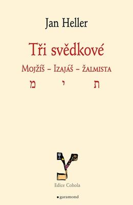 Tři svědkové Mojžíš, Izaiáš, žalmista - Jan Heller