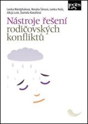 Nástroje řešení rodičovských konfliktů - Lenka Westphalová; Renáta Šínová; Lenka Holá