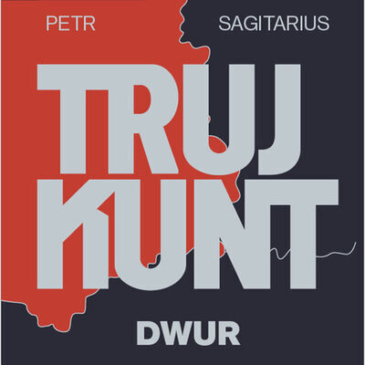 Trujkunt Dwur - Petr Sagitarius; Zbygniew Kalina