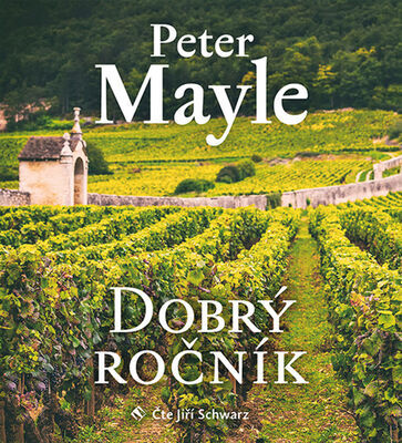 Dobrý ročník - Peter Mayle; Jiří Schwarz