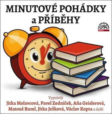 Minutové pohádky a příběhy - Jitka Molavcová; Pavel Zedníček; Aňa Geislerová; Matouš Ruml