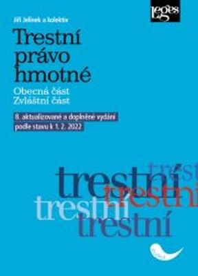 Trestní právo hmotné - Obecná část. Zvláštní část. - Jiří Jelínek