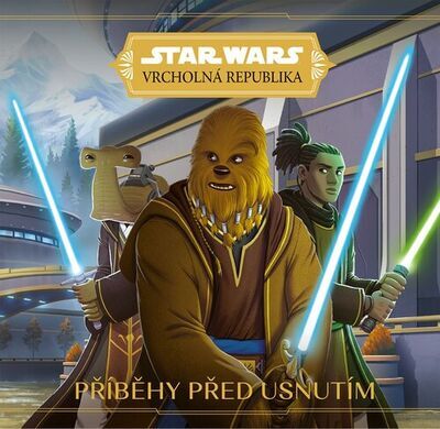 STAR WARS Vrcholná Republika Příběhy před usnutím