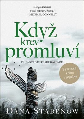 Když krev promluví - Případ pro Kate Shugakovou - Dana Stabenow