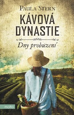 Kávová dynastie - Dny probuzení - Paula Stern