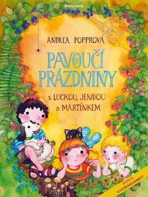 Pavoučí prázdniny - s Luckou, Jendou a Martínkem - Andrea Popprová