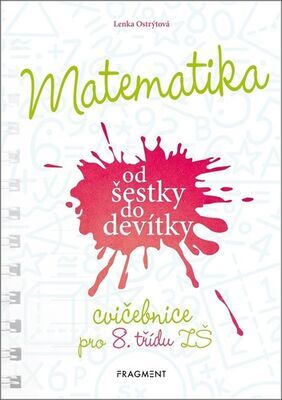 Matematika od šestky do devítky - Cvičebnice pro 8. třídu ZŠ - Lenka Ostrýtová