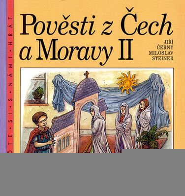 Pověsti z Čech a Moravy II - Jiří Černý; Miloslav Steiner