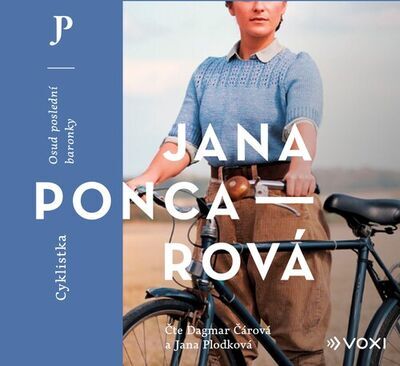 Cyklistka - Osud poslední baronky - Jana Poncarová; Dagmar Čárová; Jana Plodková