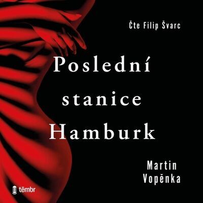 Poslední stanice Hamburk - Martin Vopěnka; Filip Švarc