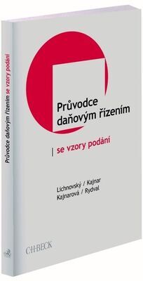 Průvodce daňovým řízením se vzory podání - Ondřej Lichnovský; Tomáš Kajnar; Jitka Kajnarová